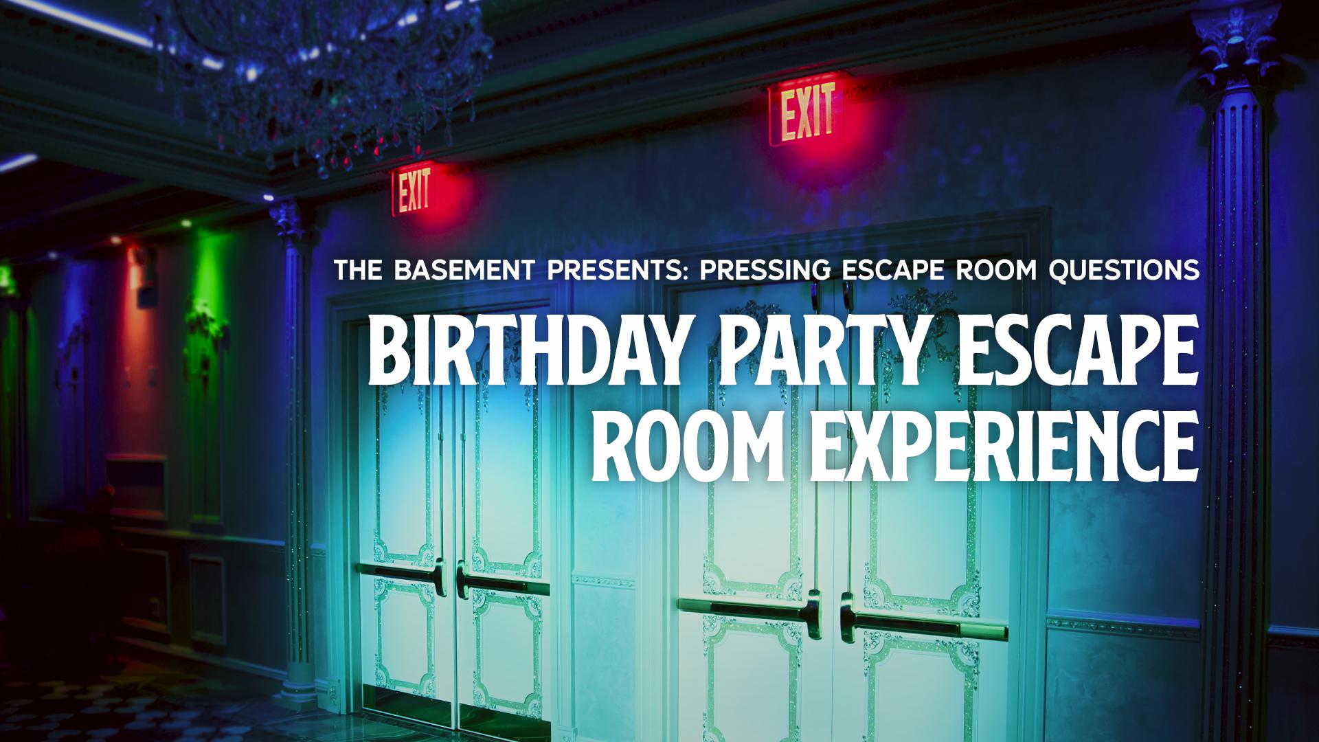 Birthday Party Escape Room The Basement Escape Room Blog