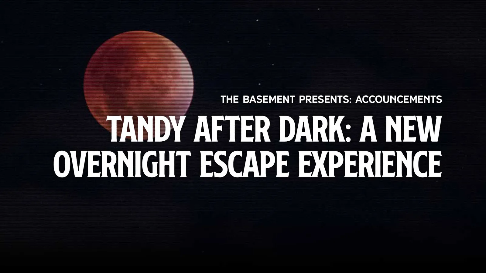 A BRAND NEW OVERNIGHT EXPERIENCE!