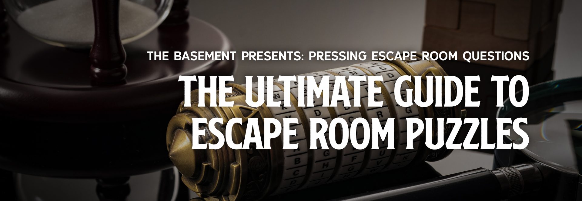 The Ultimate Guide To Escape Room Puzzles