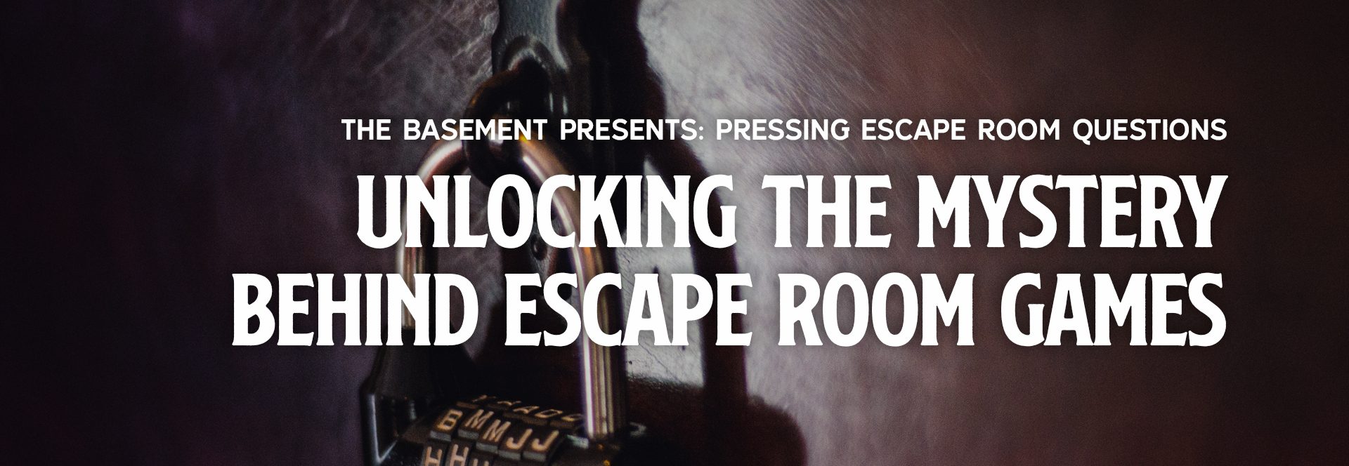 Unlocking the Mystery Behind Escape Room Games