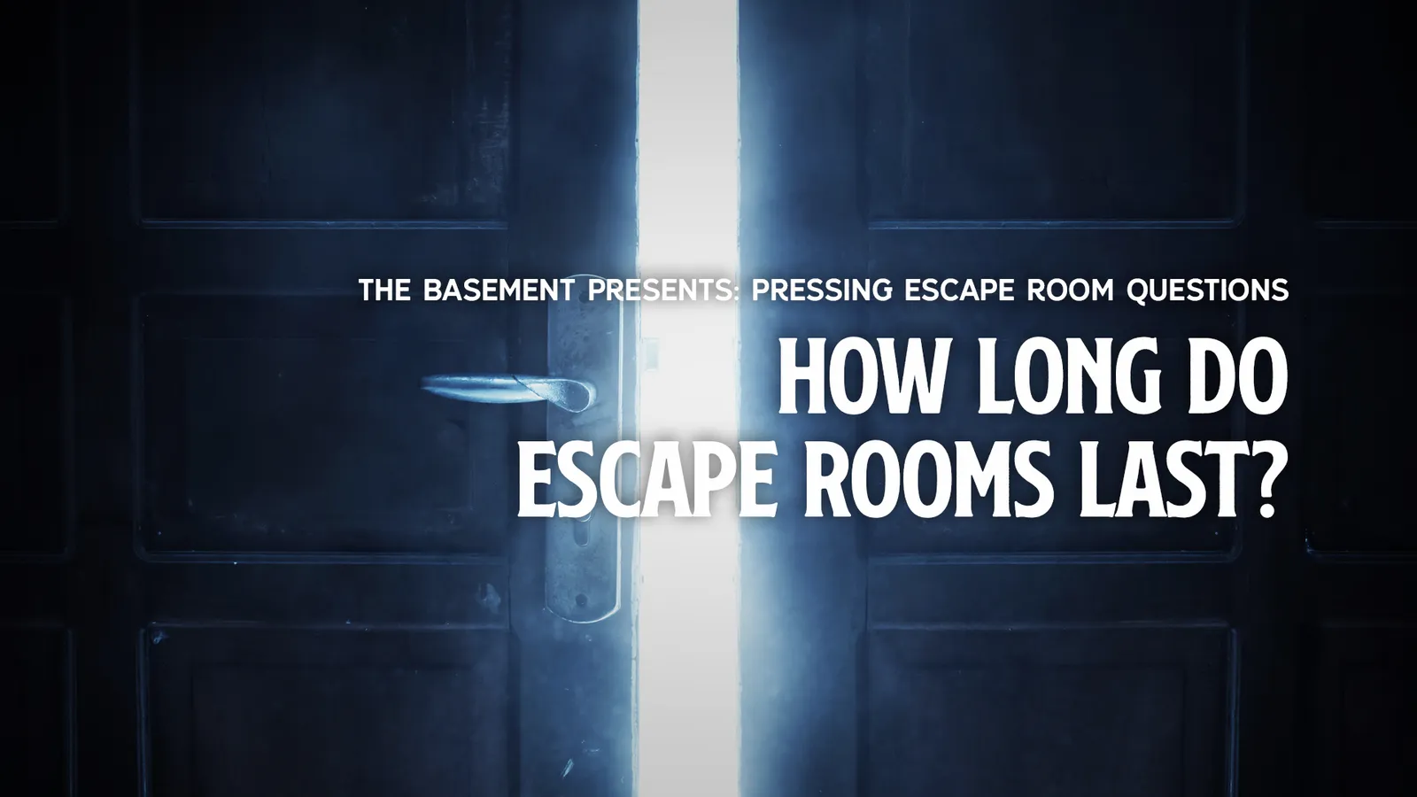 How Long Do Escape Rooms Last? And Other Escape Room Game Questions Answered