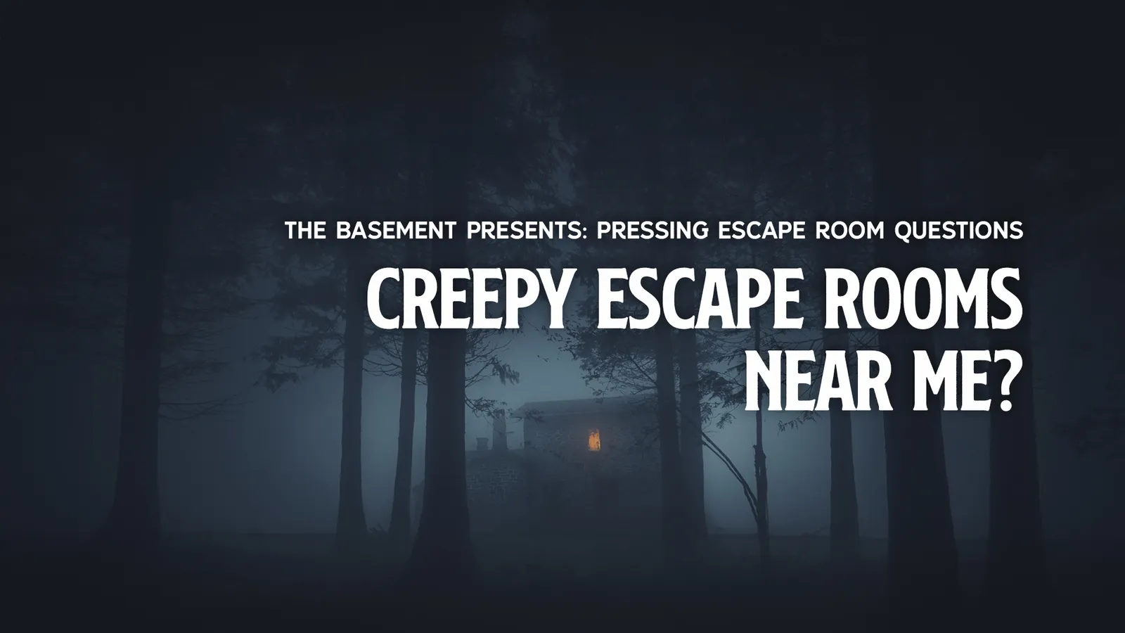Looking For Creepy Escape Rooms Near You? Check Out The Basement: A Live Escape Room Experience!