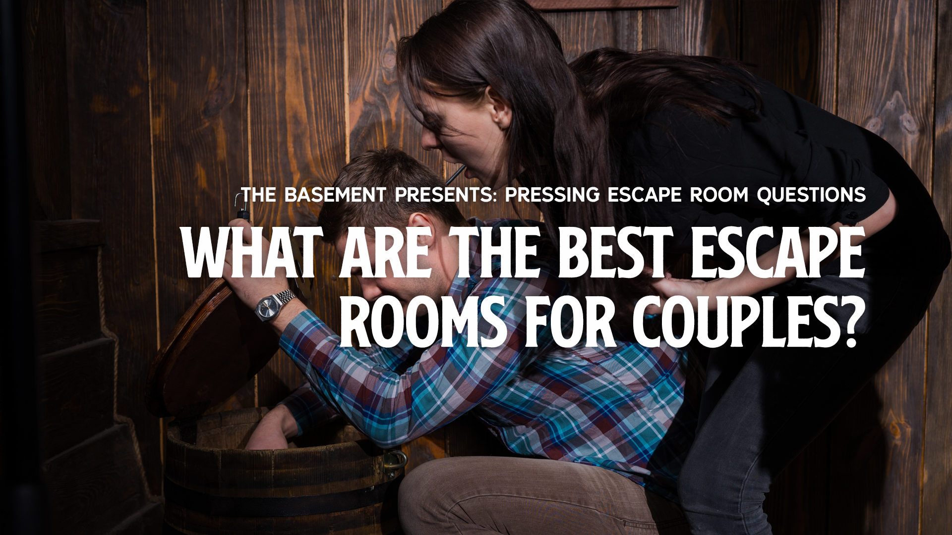 WHAT ARE THE BEST ESCAPE ROOMS FOR COUPLES?