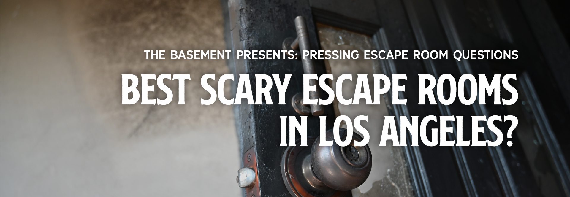 What Are The Best Scary Escape Rooms in Los Angeles?