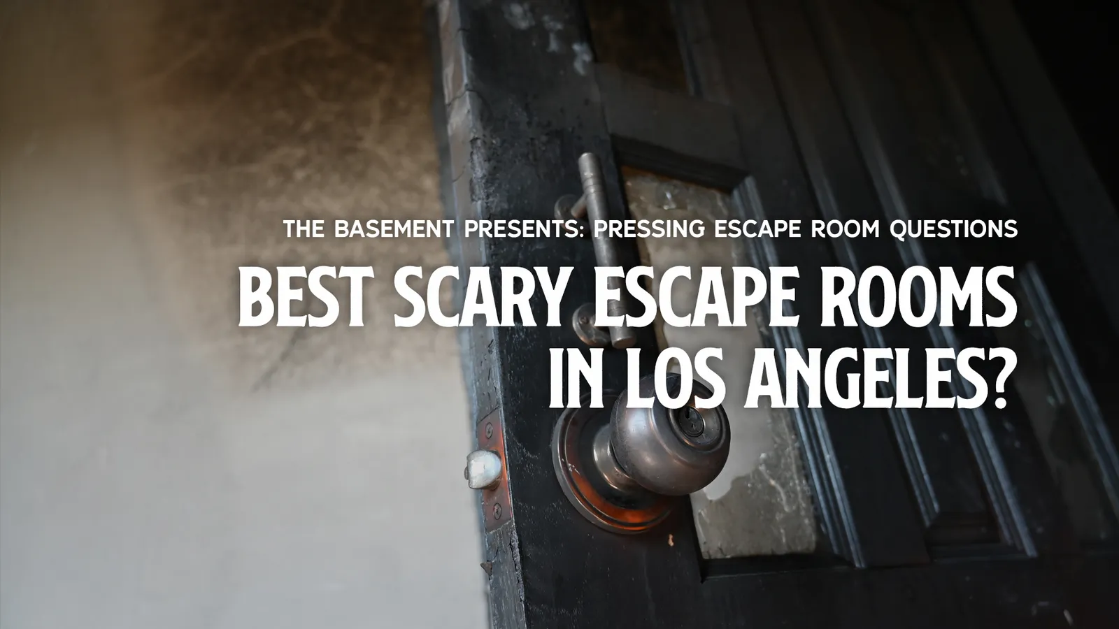 What Are The Best Scary Escape Rooms in Los Angeles?