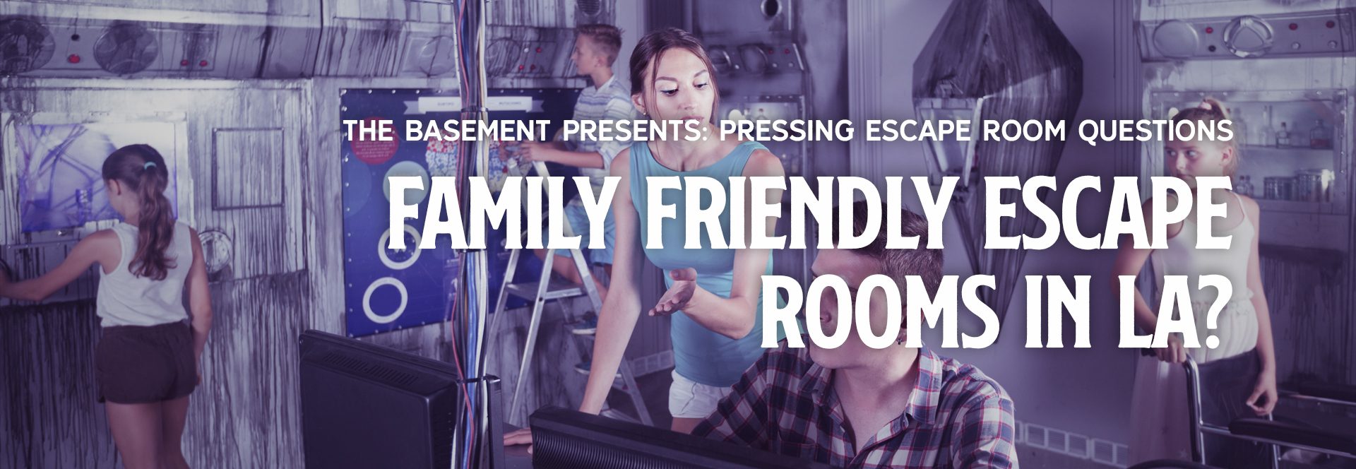 Family Friendly Escape Rooms Los Angeles